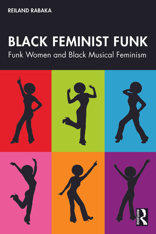 Black Feminist Funk (Funk Women and Black Musical Feminism) by Reiland Rabaka, 9781041106814