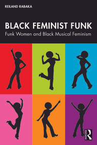 Black Feminist Funk (Funk Women and Black Musical Feminism) by Reiland Rabaka, 9781041106814