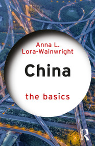 China: The Basics by Anna L. Lora-Wainwright, 9781032858258