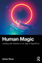 Human Magic (Leading with Wisdom in an Age of Algorithms) by Johan Roos, 9781041216766