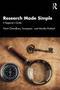 Research Made Simple (A Beginner's Guide) by Nimit Chowdhary, Sunayana, Monika Prakash, 9781041225003
