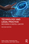 Technology and Legal Practice (Becoming a Digital Lawyer) by Emma Jones, Francine Ryan, Ann Thanaraj, Terry Wong, 9781032991023