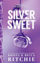 Silver Sweet (Standard Edition) by Becca Ritchie, Krista Ritchie, 9781464246838