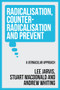 Radicalisation, counter-radicalisation, and Prevent (A vernacular approach) by Lee Jarvis, Andrew Whiting, Stuart Macdonald, 9781526197863