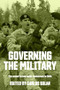 Governing the military (The armed forces under democracy in Chile) by Carlos Solar, 9781526197870