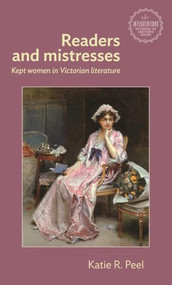Readers and mistresses (Kept women in Victorian literature) by Katie R. Peel, 9781526198211