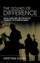 The sound of difference (Race, class and the politics of 'diversity' in classical music) by Kristina Kolbe, 9781526198105