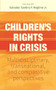 Children's rights in crisis (Multidisciplinary, transnational, and comparative perspectives) by Salvador Santino Regilme, 9781526197900