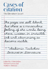 Cases of citation (On literature in art) by Chloë Julius, Michael Green, Matthew Holman, 9781526198181