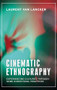 Cinematic Ethnography (Experiencing cultures through some audiovisual practices) by Laurent Van Lancker, 9781526198297