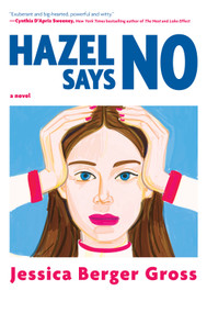 Hazel Says No (A Novel) - 9781335003034 by Jessica Berger Gross, 9781335003034