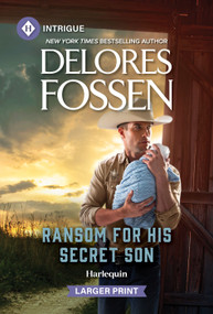 Ransom for His Secret Son - 9781335231079 by Delores Fossen, 9781335231079