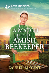 A Match for the Amish Beekeeper (An Uplifting Inspirational Romance) - 9781335529169 by Laurel Blount, 9781335529169