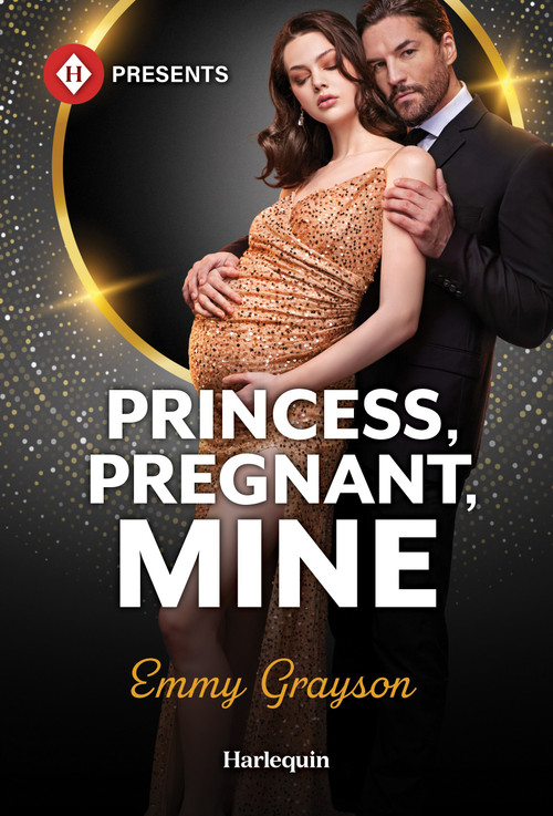 Princess, Pregnant, Mine by Emmy Grayson, 9781335614216