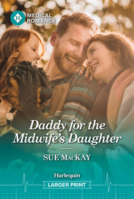 Daddy for the Midwife's Daughter by Sue MacKay, 9781335952882