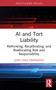 AI and Tort Liability (Rethinking, Recalibrating, and Reallocating Risk and Responsibility) by Juan Diaz-Granados, 9781041246657