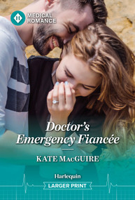 Doctor's Emergency Fiancée by Kate MacGuire, 9781335952899