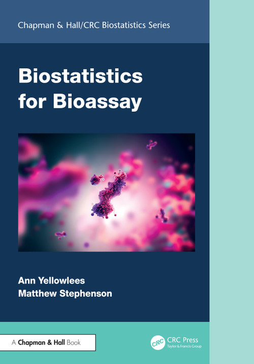 Biostatistics for Bioassay by Ann Yellowlees, Matthew Stephenson, 9781032582429