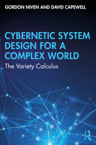 Cybernetic System Design for a Complex World (The Variety Calculus) by Gordon Niven, David Capewell, 9781041166245