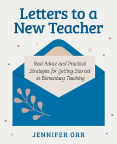 Letters to a New Teacher (Real Advice and Practical Strategies for Getting Started in Elementary Teaching) by Jennifer Orr, 9781032991078