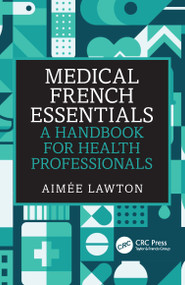 Medical French Essentials (A Handbook for Health Professionals) by Aimée Lawton, 9781041231929