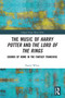 The Music of Harry Potter and The Lord of the Rings (Sounds of Home in the Fantasy Franchise) by Daniel White, 9781032034157