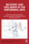 Recovery and Well-being in the Performing Arts by Eckart Altenmüller, Michael Kellmann, Jürgen Beckmann, Gene M. Moyle, 9781032936369