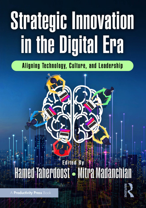 Strategic Innovation in the Digital Era (Aligning Technology, Culture, and Leadership) by Hamed Taherdoost, Mitra Madanchian, 9781041219699