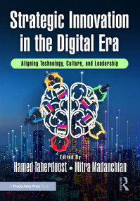 Strategic Innovation in the Digital Era (Aligning Technology, Culture, and Leadership) by Hamed Taherdoost, Mitra Madanchian, 9781041219699