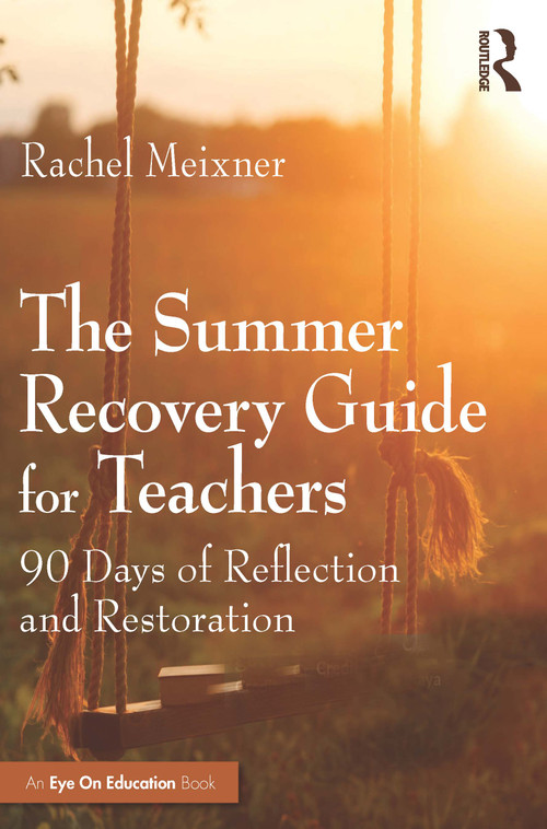 The Summer Recovery Guide for Teachers (90 Days of Reflection and Restoration) by Rachel Meixner, 9781041251392