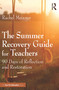 The Summer Recovery Guide for Teachers (90 Days of Reflection and Restoration) by Rachel Meixner, 9781041251392