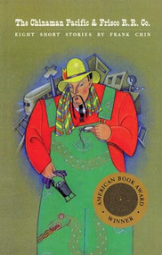 The Chinaman Pacific & Frisco R.R. Co. by Frank Chin, 9780918273444