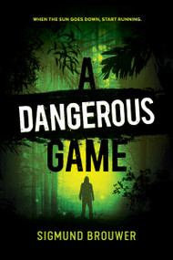 A Dangerous Game by Sigmund Brouwer, 9781459844339