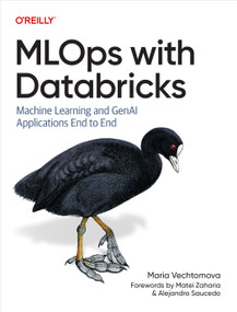 MLOps with Databricks (Machine Learning and GenAI Applications End to End) by Maria Vechtomova, 9798341608252