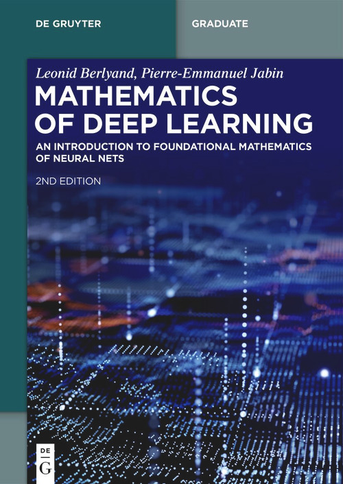 Mathematics of Deep Learning (An Introduction to Foundational Mathematics of Neural Nets) by Leonid Berlyand, Pierre-Emmanuel Jabin, 9783119144117