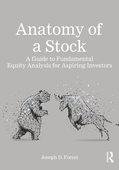 Anatomy of a Stock (A Guide to Fundamental Equity Analysis for Aspiring Investors) by Joseph D. Foresi, 9781041168430
