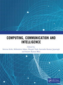 Computing, Communication and Intelligence - 9781041292357 by Srinivas Sethi, Bibhudatta Sahoo, Deepak Tosh, Suvendra Kumar Jayasingh, Sourav Kumar Bhoi, 9781041292357