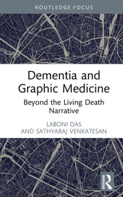 Dementia and Graphic Medicine (Beyond the Living Death Narrative) by Laboni Das, Sathyaraj Venkatesan, 9781032975047
