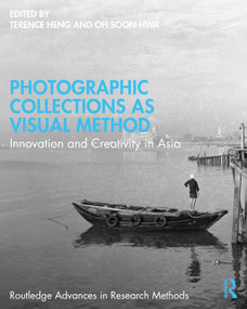 Photographic Collections as Visual Method (Innovation and Creativity in Asia) by Terence HENG, Soon-Hwa OH, 9781032895635