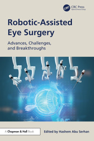 Robotic-Assisted Eye Surgery (Advances, Challenges, and Breakthroughs) by Hashem Abu Serhan, 9781041231981