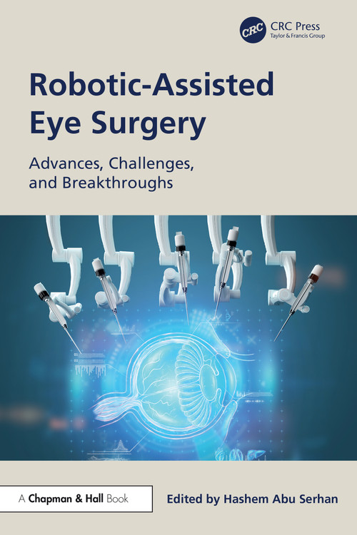 Robotic-Assisted Eye Surgery (Advances, Challenges, and Breakthroughs) by Hashem Abu Serhan, 9781041231981