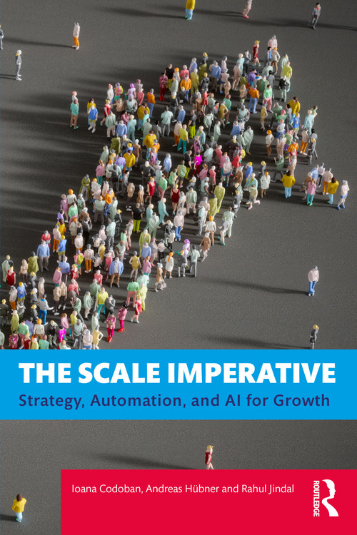 The Scale Imperative (Strategy, Automation, and AI for Scale) by Ioana Codoban, Andreas Hübner, Rahul Jindal, 9781041216339