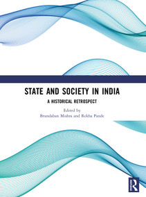 State and Society in India (A Historical Retrospect) by Brundaban Mishra, Rekha Pande, 9781041292326