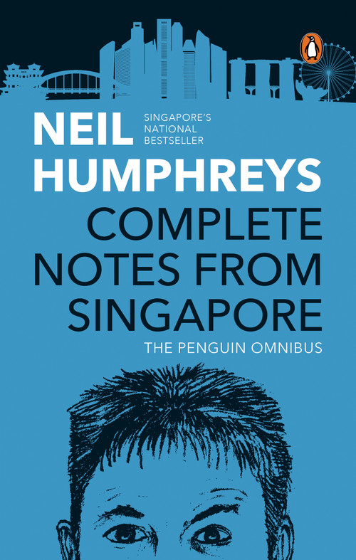 Complete Notes from Singapore (The Penguin Omnibus) by Neil Humphreys, 9789815323979
