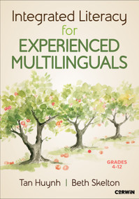 Integrated Literacy for Experienced Multilinguals, Grades 4-12 by Tan Huynh, Beth Skelton, 9781071960196