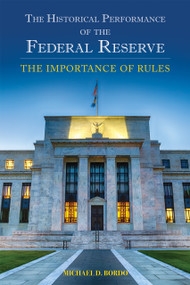 The Historical Performance of the Federal Reserve (The Importance of Rules) - 9780817922153 by Michael D. Bordo, Michael D. Bordo, 9780817922153