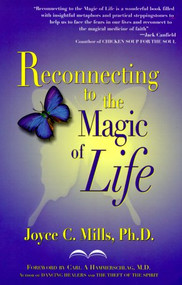 Reconnecting to the Magic of Life by Joyce C Mills, 9780967328003