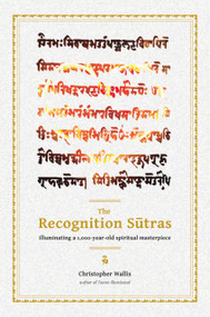 The Recognition Sutras (Illuminating a 1,000-Year-Old Spiritual Masterpiece) - 9780998688749 by Christopher D Wallis, Christopher D Wallis, 9780998688749