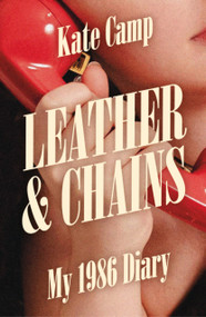 Leather & Chains (My 1986 Diary) by Kate Camp, 9781776923014