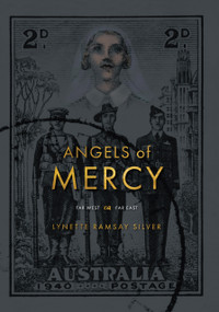 Angels of Mercy (Far West & Far East) by Lynette Silver, 9781863515009